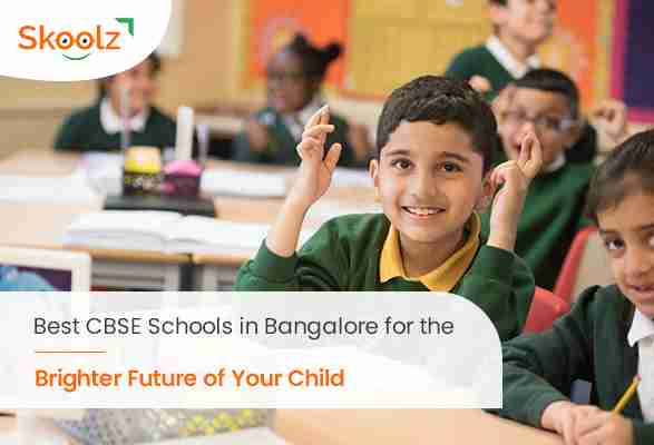 Best CBSE Schools in Bangalore for the Brighter Future of Your Child